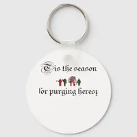 Tis The Season For Purging Heresy Keychain