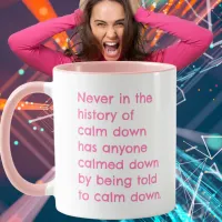 The History of Calm Down Funny Mug