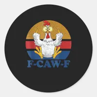 F-Caw-F Funny Chicken Flipping Off Vintage Retro R Classic Round Sticker