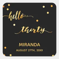 30th birthday black gold hello 30 name script square sticker