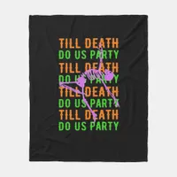 Till Death Do Us Party Funny Halloween Engagement  Fleece Blanket