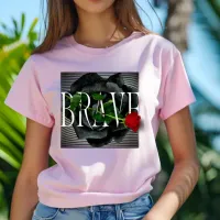 Brave T-Shirt