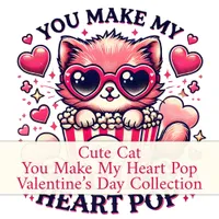 Cute Cat You Make My Heart Pop Collection