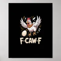 Funny F Caw F Hen Creative Casual Style Poster