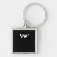 F-Caw-F Crow Funny Crow Retro Classic Keychain