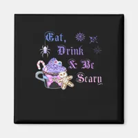 Eat Drink And Be Scary Hexmas Cool Unique Magnet