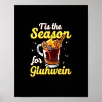 Tis The Season For Gluhwein Spiced Mulled Wine Lov Poster
