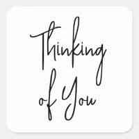 Thinking of You | Simple Black and White Square Sticker