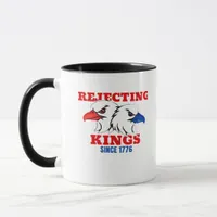 Rejecting Kings Since 1776 Classic Creative Design Mug