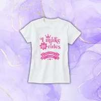 I Make the Rules - Mom | T-Shirt