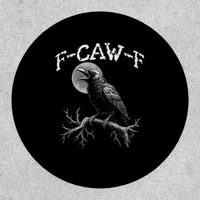 Crow F-Caw-F Funny Bird Crow Humor Creative Casual Patch