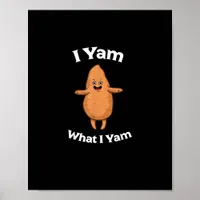 I Yam What I Yam - Dancing Sweet Potato Thanksgivi Poster