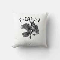 F-Caw-F Funny Raven Crow Spooky Season Creative Ca Throw Pillow