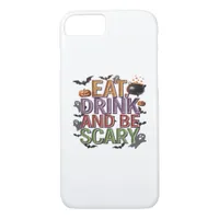 Eat Drink And Be Scary Halloween Party Spooky Desi iPhone 8/7 Case