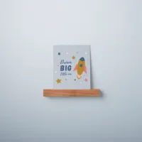 Dream Big Little One Cute Cartoon Space Rocket Picture Ledge