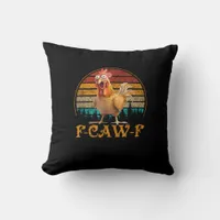 F-Caw-F Funny Quote Chicken Meme F-Caw-F Throw Pillow