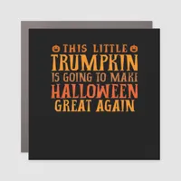 This Little Trumpkin Is Going To Make Halloween Gr Car Magnet