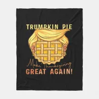 Trumpkin Pie Make Thanksgiving Great Again!! Class Fleece Blanket