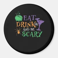 Eat Drink And Be Scary Essential Retro Graphic Magnet
