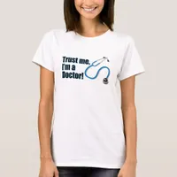 Trust Me I’m a Doctor Graduation T-Shirt