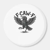 Halloween F-Caw-F Bird Crow Women Men Minimal Clea Magnet