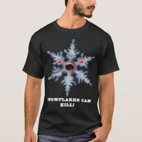 Snowflakes Can Kill! Mens T-shirt - Customized