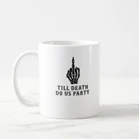 Bride Or Die, Till Death Do Us Party Coffee Mug