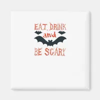 Eat Drink And Be Scary Halloween Bats Party Hallow Magnet