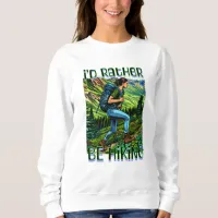 I'd Rather Be Hiking  | Girl on the A.T. Sweatshirt