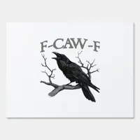 Gothic F-Caw-F Funny Crow Humor Essential Vintage  Sign