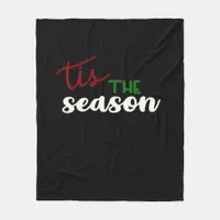 Tis The Season Classic Funny Quote Fleece Blanket