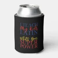 Christian Homeschool Latin Teacher Can Cooler