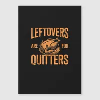 Leftovers Are For Quitters Turkey For Thanksgiving
