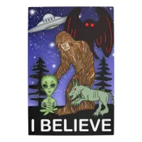 I Believe | Big Foot Alien Mothman UFO Chupacabra  Metal Print