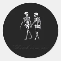 Till Death Do Us Part To The Grave Classic Design Classic Round Sticker