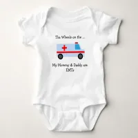 Proud Baby Parents are EMTs Wheels on the Baby Bodysuit