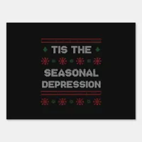 Tis Seasonal Depression Meme Quote Sign