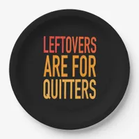 Leftovers Are For Quitters Funny Thanksgiving Fami Paper Plates