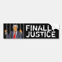 Finally Justice Anti Donald Trump in Jail Bumper Sticker