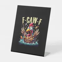 Fishing F-Caw-F Funny Chicken Scream Humor Pedestal Sign