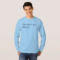 Data Don't Does, Data Do | Data Is Plural T-Shirt