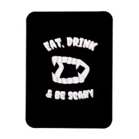 Eat Drink Be Scary Vampire Minimalist Magnet