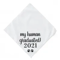My Human Graduated Class of 2021 Graduation Dog Bandana