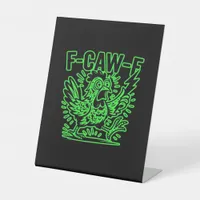 F-Caw-F Attitude Classic Cool Unique Pedestal Sign