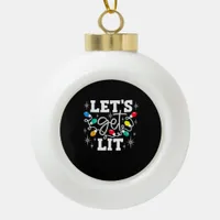 Let's Get Lit Drinking Santa Hat Christmas Lights  Ceramic Ball Christmas Ornament