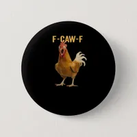 F-Caw-F Chicken Essential Creative Graphic Button