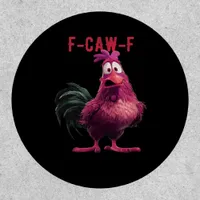 F-Caw-F-Chicken Essential Aesthetic Unique Patch