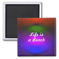 Life is a Beach Neon Blue, Purple, Green & Orange Magnet