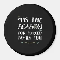 Tis The Season For Forced Essential Magnet