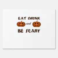 Eat Drink And Be Scary Classic Graphic Sign